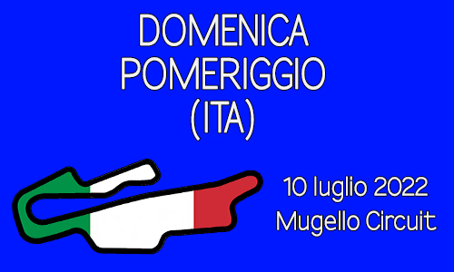 10.07.2022 - Domenica Pomeriggio ITA