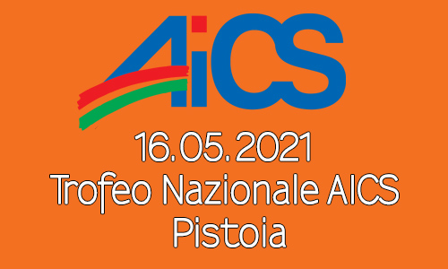 16.05.2021 Trofeo Nazionale AICS - Pistoia